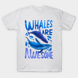 Whales are Awesome T-Shirt